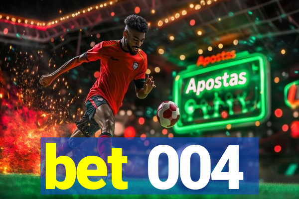 bet 004