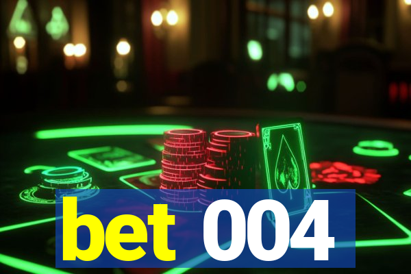 bet 004