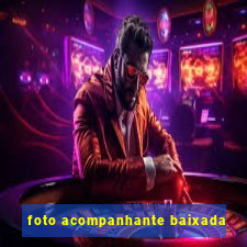 foto acompanhante baixada