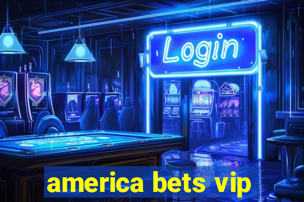 america bets vip