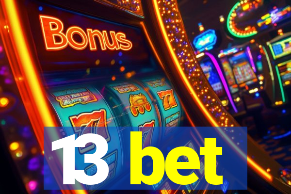 13 bet