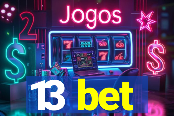 13 bet