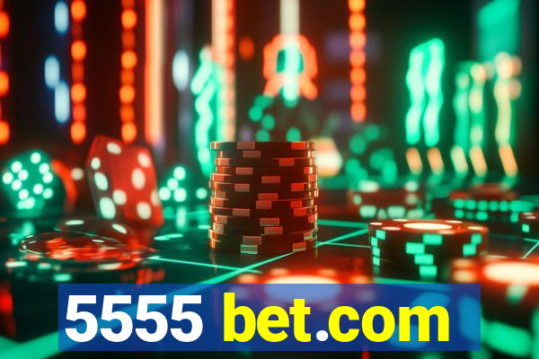 5555 bet.com