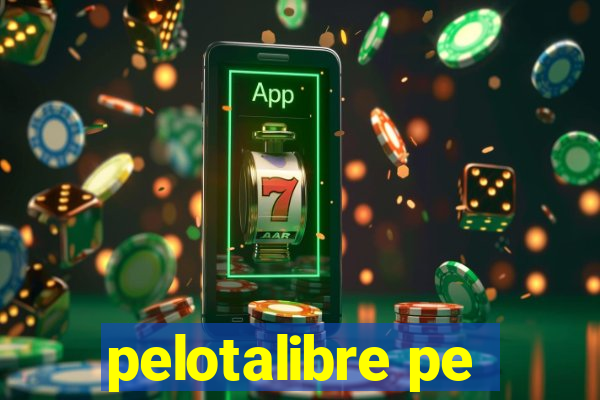 pelotalibre pe