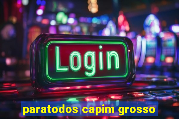 paratodos capim grosso