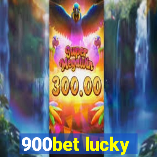 900bet lucky