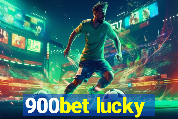 900bet lucky