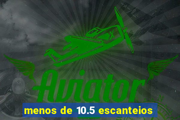 menos de 10.5 escanteios