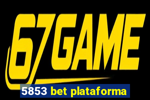 5853 bet plataforma