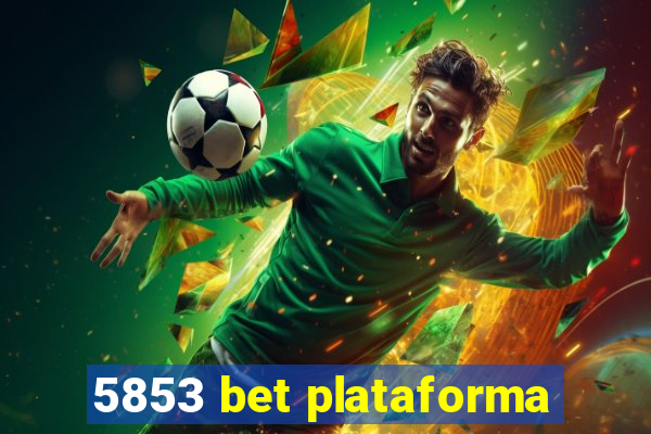 5853 bet plataforma