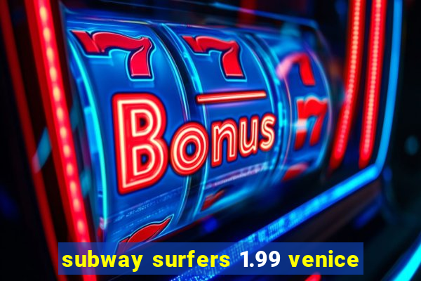 subway surfers 1.99 venice