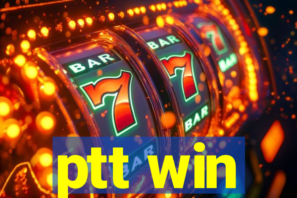 ptt win