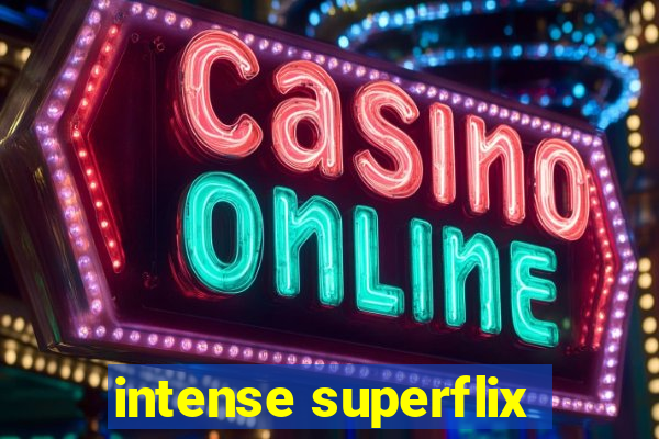 intense superflix