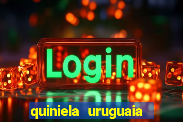 quiniela uruguaia de hoje