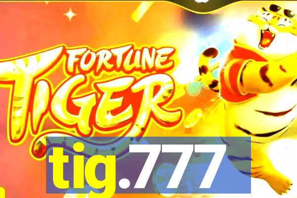 tig.777