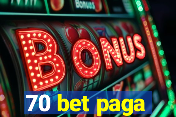 70 bet paga
