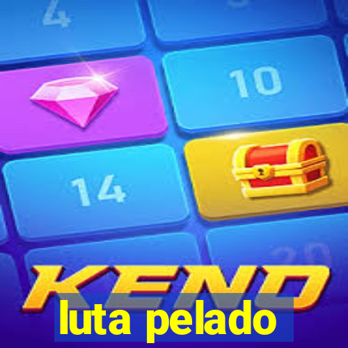 luta pelado