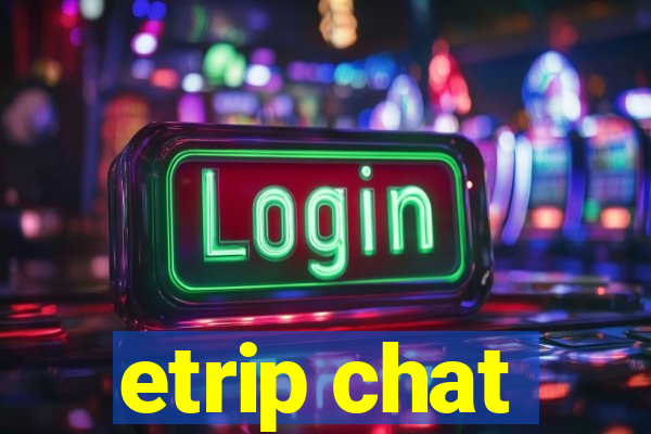 etrip chat