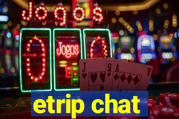 etrip chat