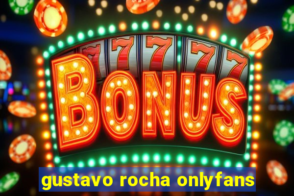 gustavo rocha onlyfans
