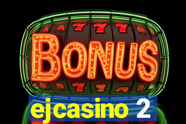 ejcasino 2