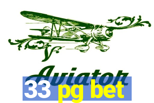 33 pg bet