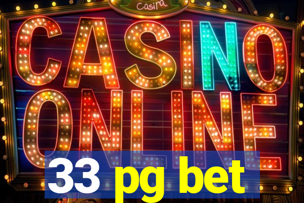 33 pg bet