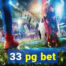 33 pg bet