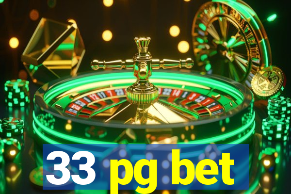 33 pg bet