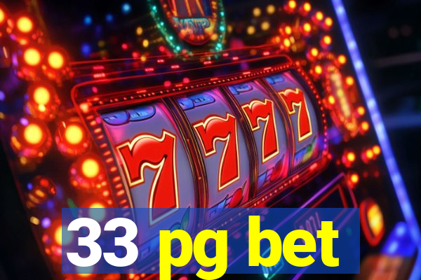 33 pg bet