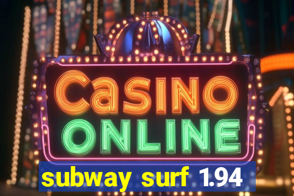 subway surf 1.94