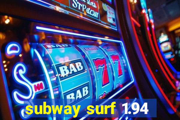 subway surf 1.94