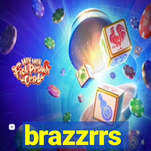 brazzrrs