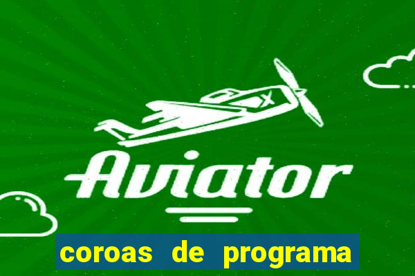 coroas de programa de porto alegre