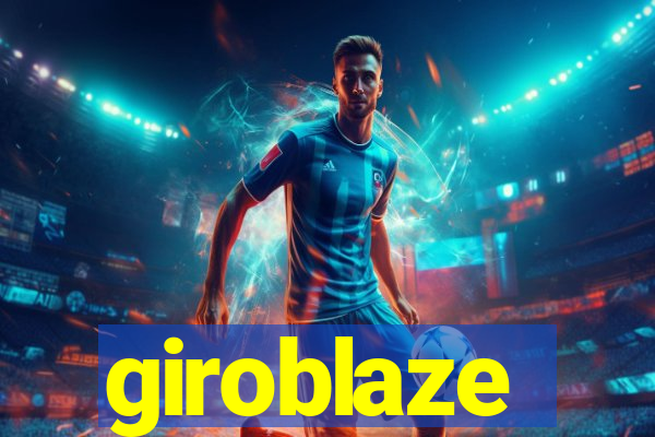 giroblaze