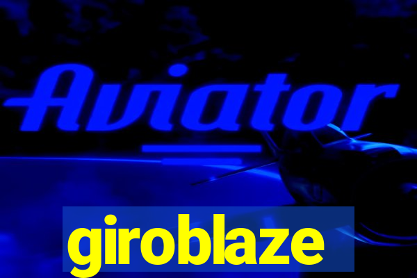 giroblaze
