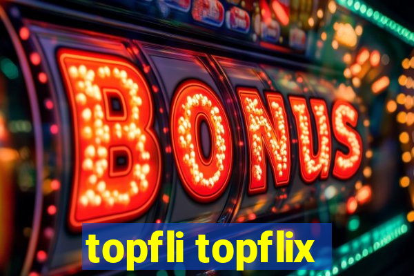 topfli topflix