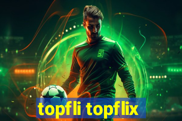 topfli topflix
