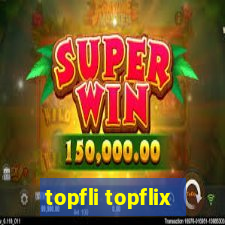 topfli topflix