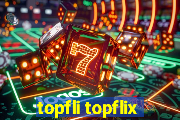 topfli topflix