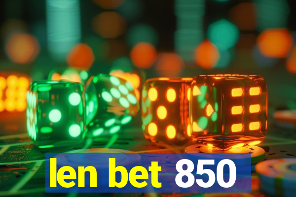 len bet 850
