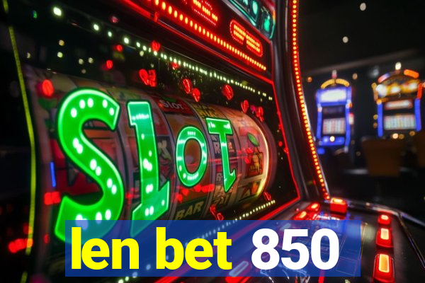 len bet 850