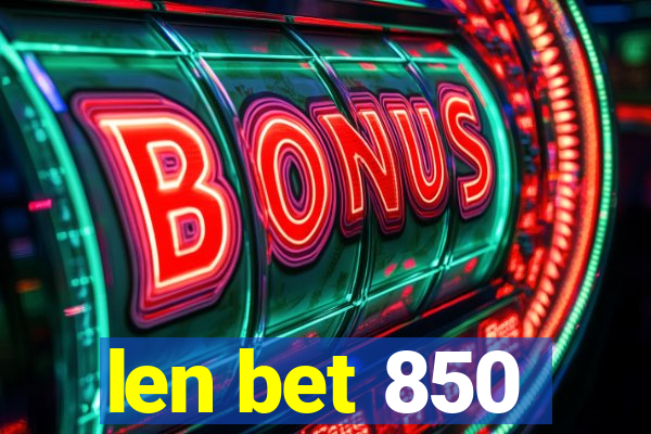 len bet 850