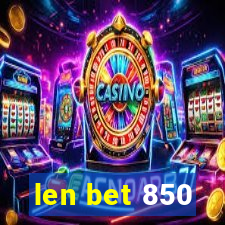 len bet 850