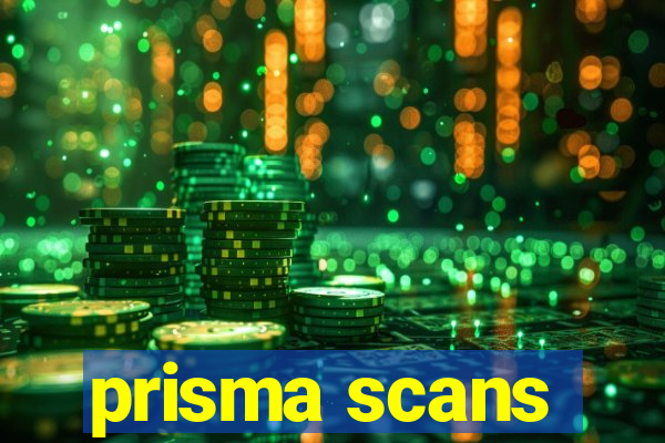 prisma scans