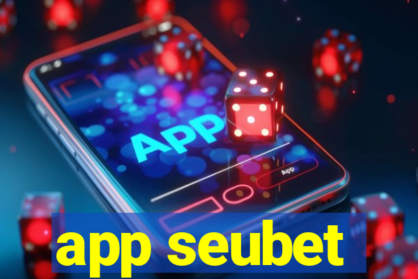 app seubet