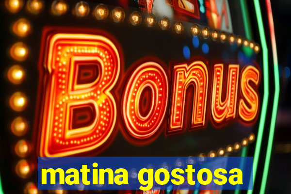 matina gostosa