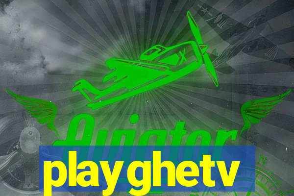 playghetv