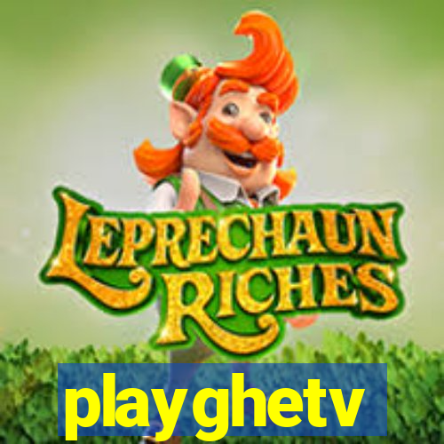 playghetv