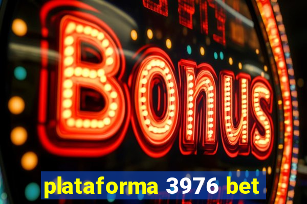 plataforma 3976 bet